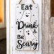 Skylt Eat Drink and be Scary